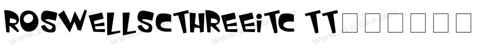 RoswellSCThreeITC TT字体转换